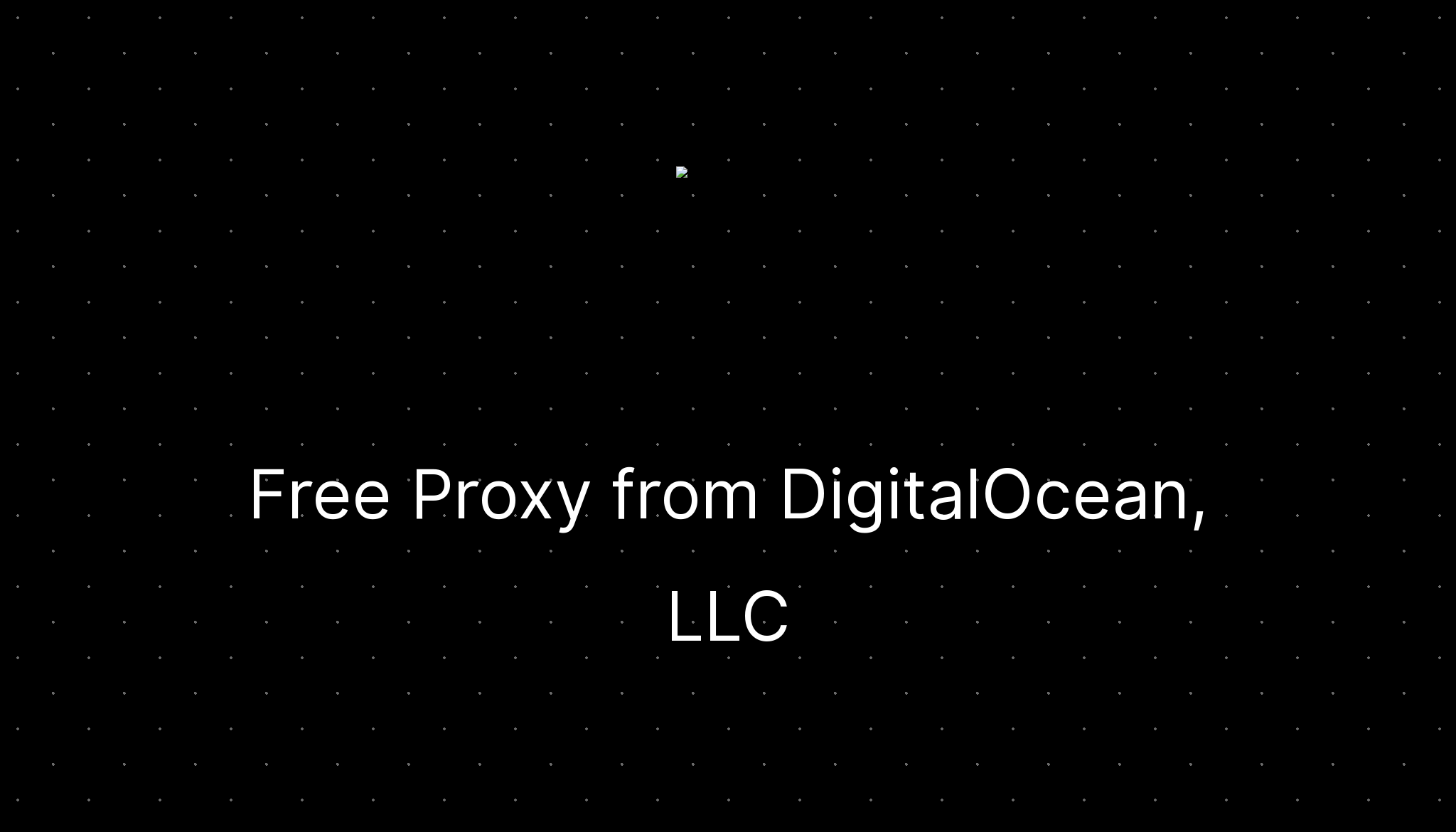 Free Proxy from DigitalOcean, LLC —